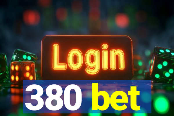 380 bet